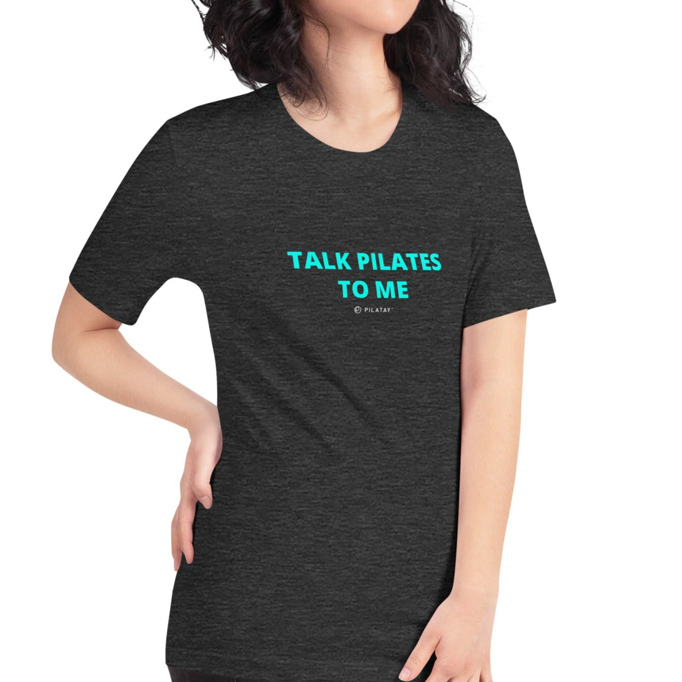 Talk Pilates To Me - Pilates Unisex Tee - Pilates Tees and tanks by Pilatay - Pilates Shop