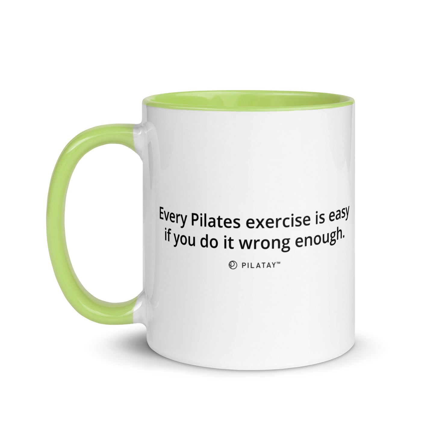 Every Pilates Exercise Is Easy If You Do It Wrong Enough - Pilates Mug