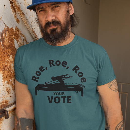 Roe Your Vote Pilates Shirt - Funny Pilates Shirts - Pilates Tees - Pilates Reformer - Pilates Rowing on the Reformer - Pilates Shirt By Pilatay - Pilates Shirts for men - Gifts for Pilates People