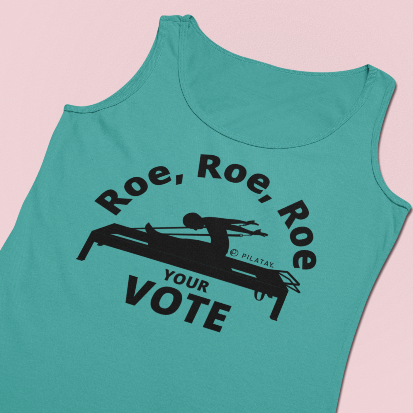 Roe Roe Roe Your Vote Pilates Tank Top - Funny Pilates Tanks and Shirts by PIlatay - Pilates Reformer Shirt