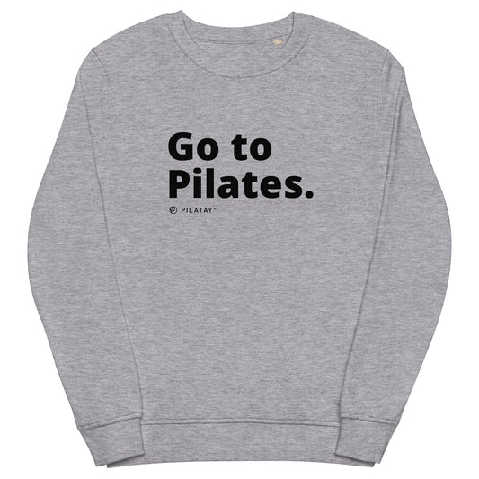 Go To Pilates - Unisex Organic Sweatshirt