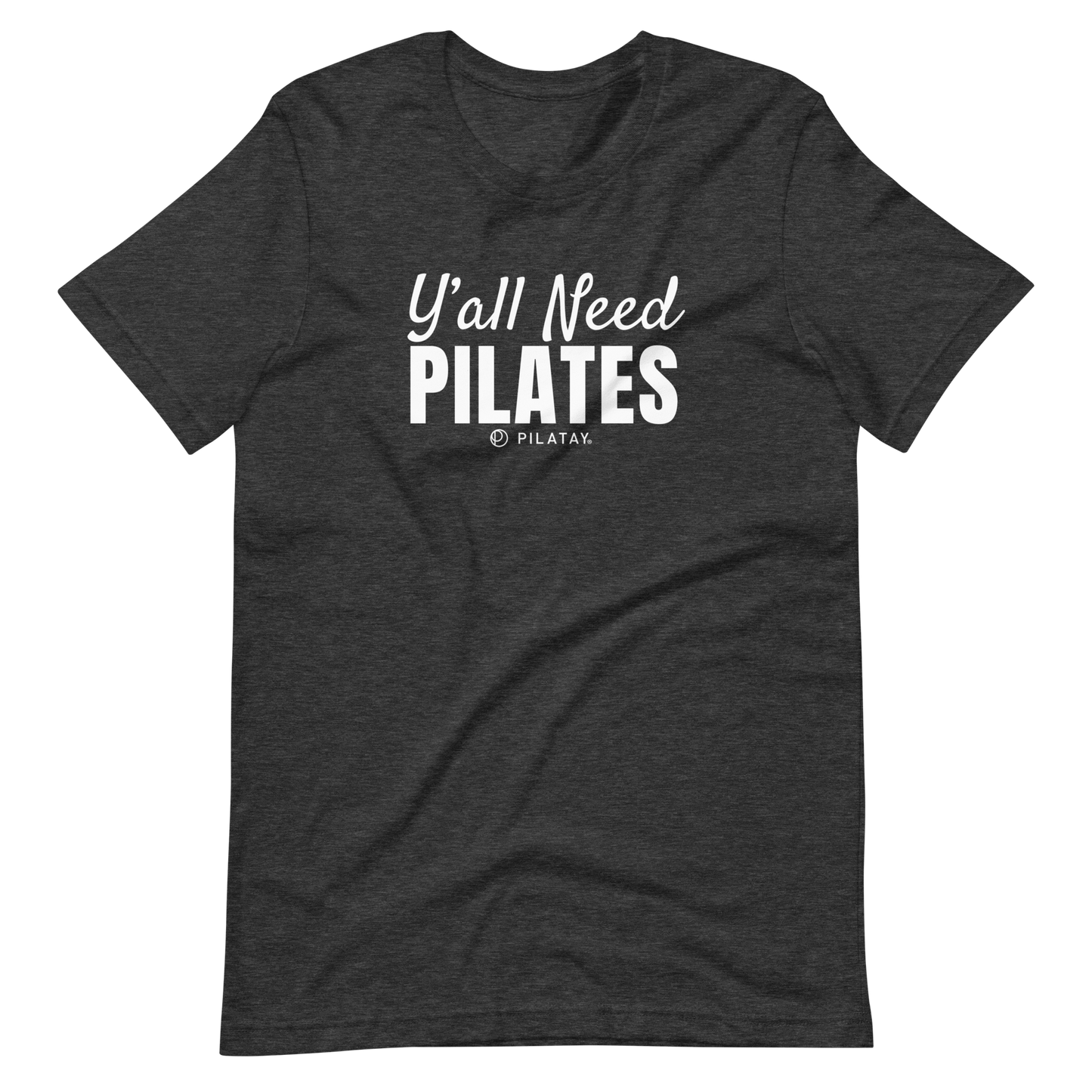 Y'all Need Pilates - Unisex T-Shirt
