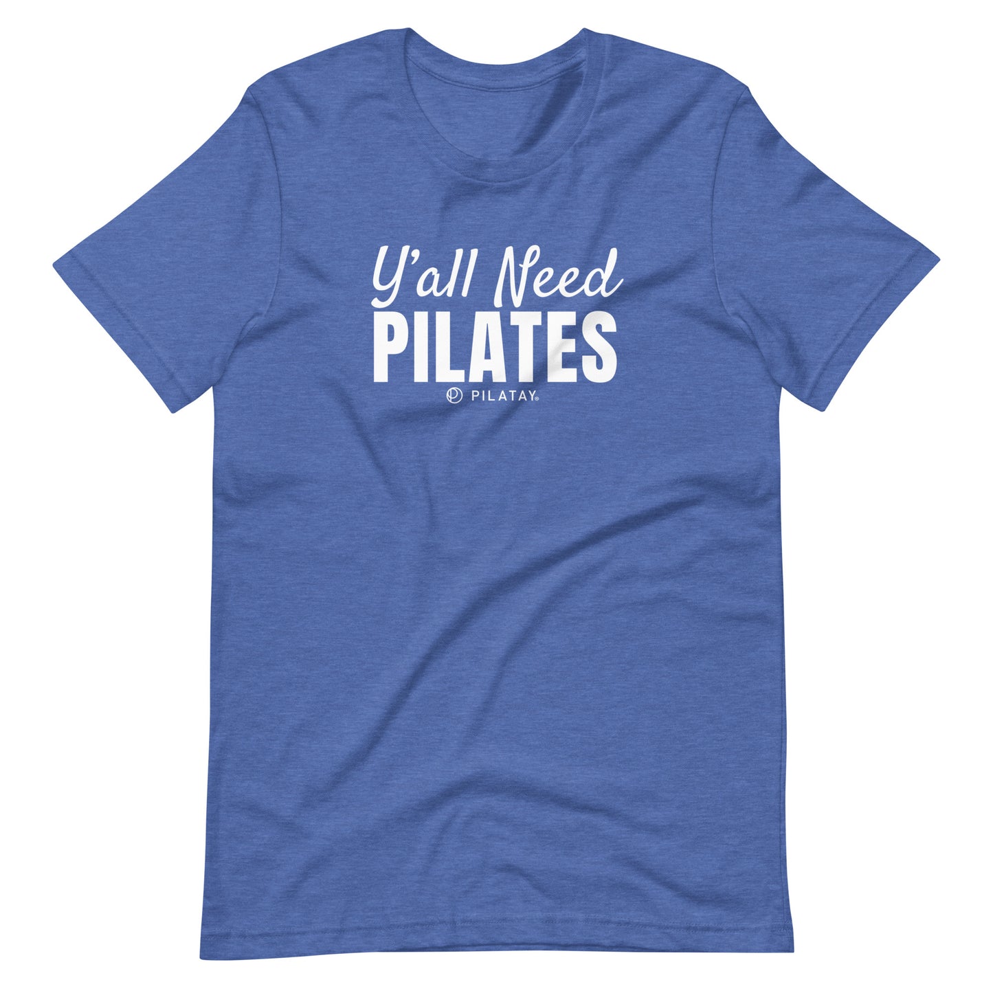 Y'all Need Pilates - Unisex T-Shirt