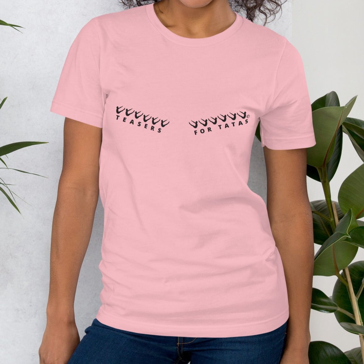 Teasers For Tatas - Unisex Pink Tee