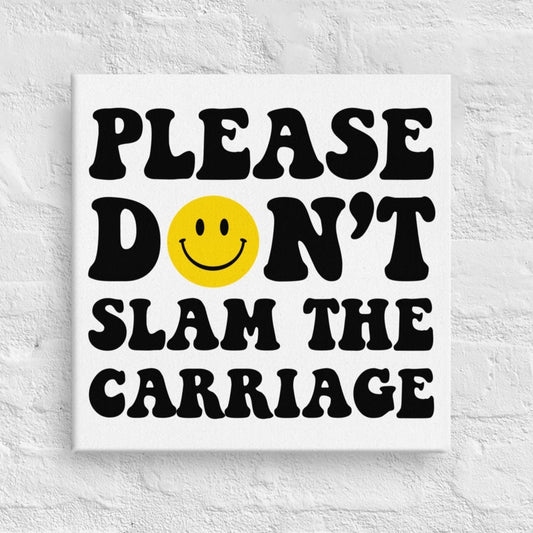 please don't slam the carriage - gifts for pIlates studio or pilates teacher