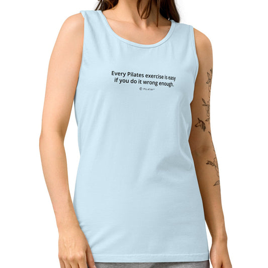 Every Pilates Exercise Is Easy If You Do It Wrong Enough - Funny Pilates T-shirt
