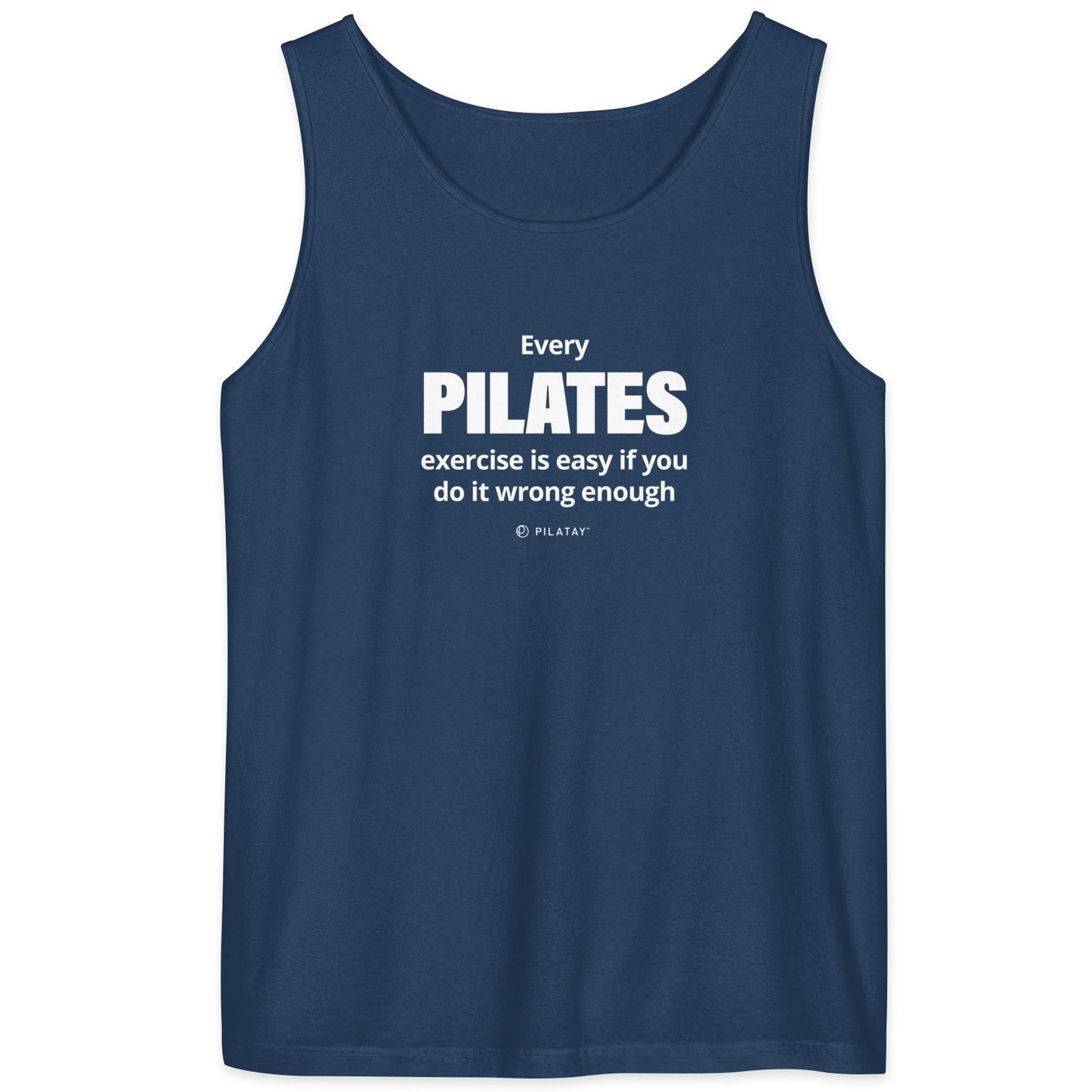 Every Pilates exercises id easy if you do it wrong enough pilates shirt