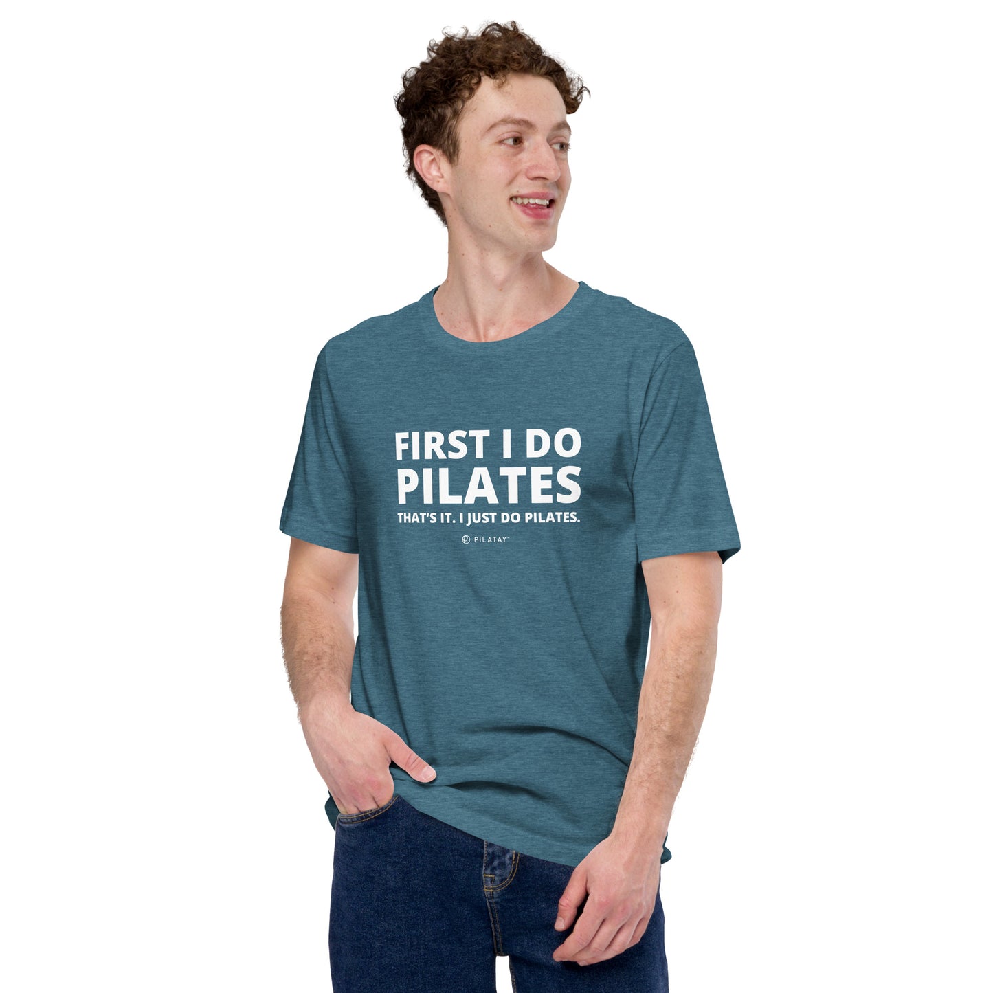 I Just Do Pilates - Unisex Tee