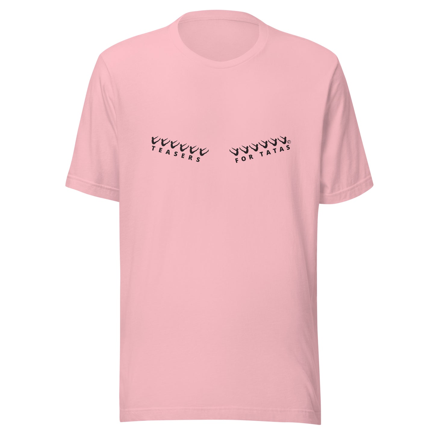 Teasers For Tatas - Unisex Pink Tee