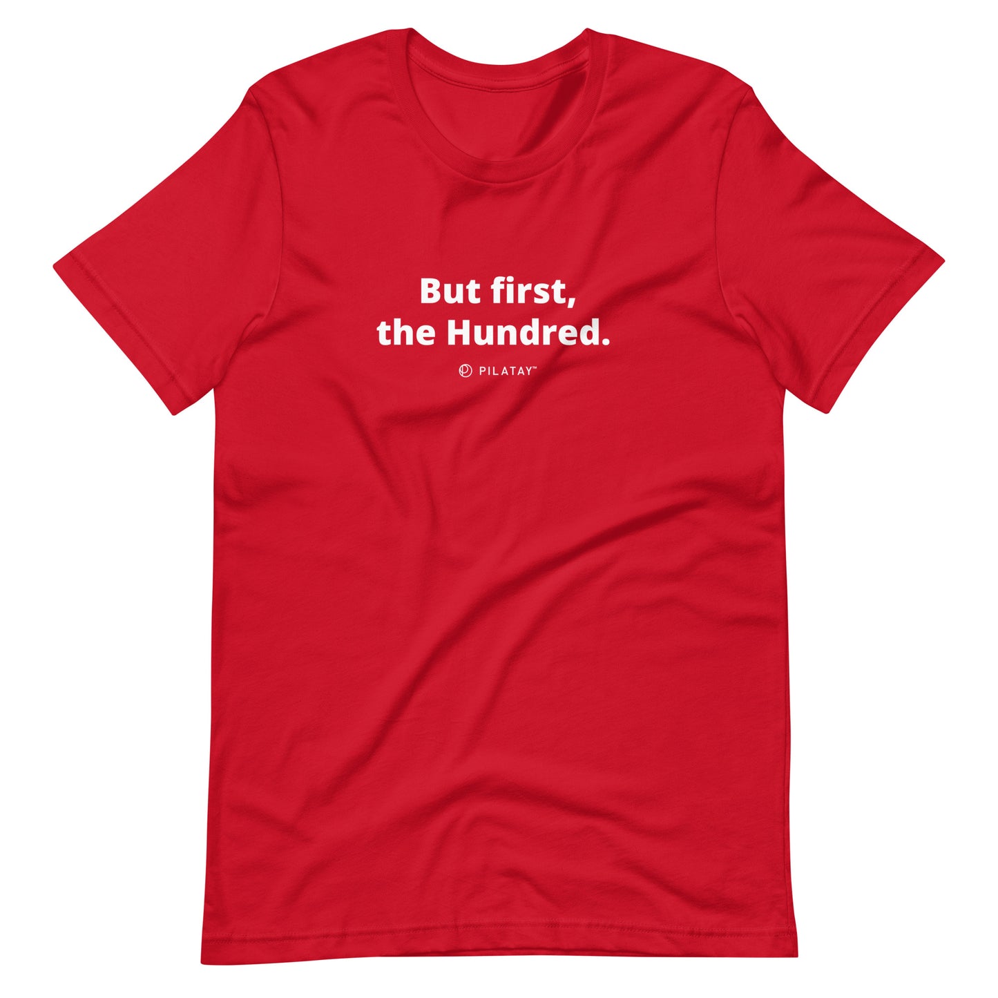 But First, The Hundred - Unisex Tee