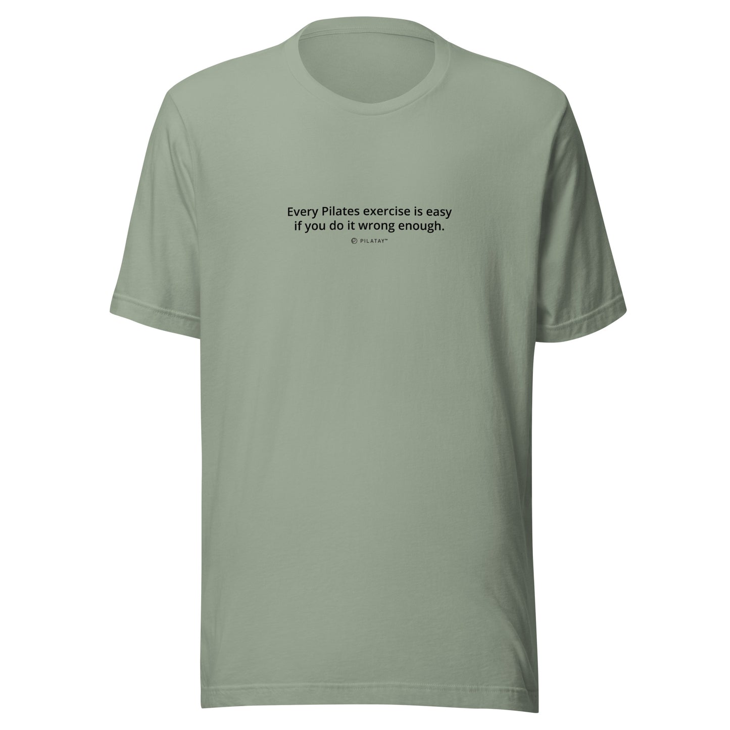 Every Pilates Exercise Is Easy If You Do It Wrong Enough - Funny Pilates T-shirt