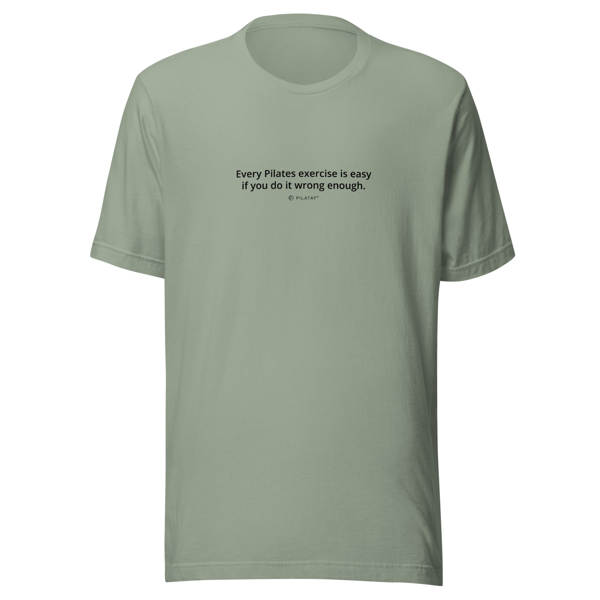 Every Pilates Exercise Is Easy If You Do It Wrong Enough - Funny Pilates T-shirt