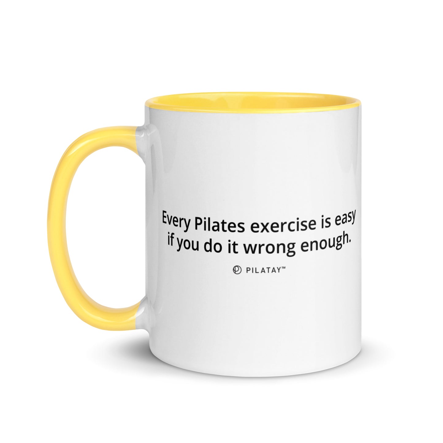Every Pilates Exercise Is Easy If You Do It Wrong Enough - Pilates Mug