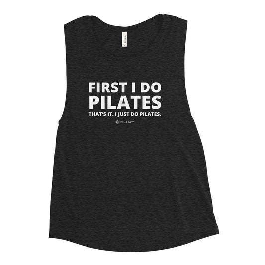 I Just Do Pilates - Ladies’ Muscle Tank