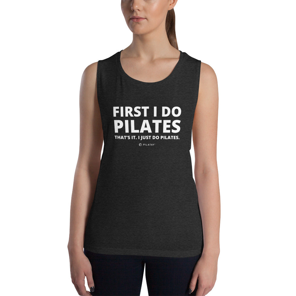 I Just Do Pilates - Ladies’ Muscle Tank