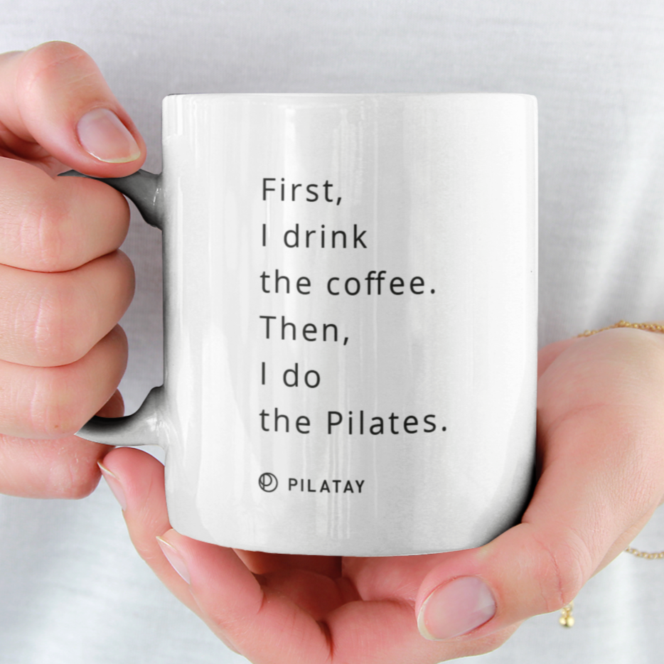 Pilates-coffee-mug-first-i-drink-the-coffee-then-i-do-the-pilates-funny-pilates-mug-by-pilatay