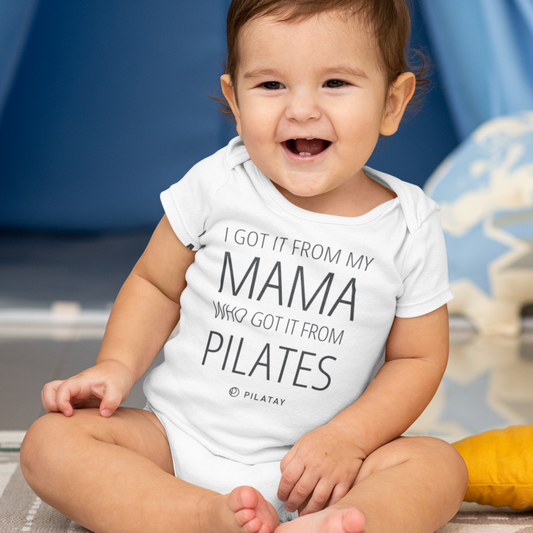 Pilates Onesie - I got it from my mama who got it from Pilates - by Pilatay - the perfect prenatal or postnatal pilates gift for the Pilates mama - baby shower gift, new mom gift for Pilates lovers 