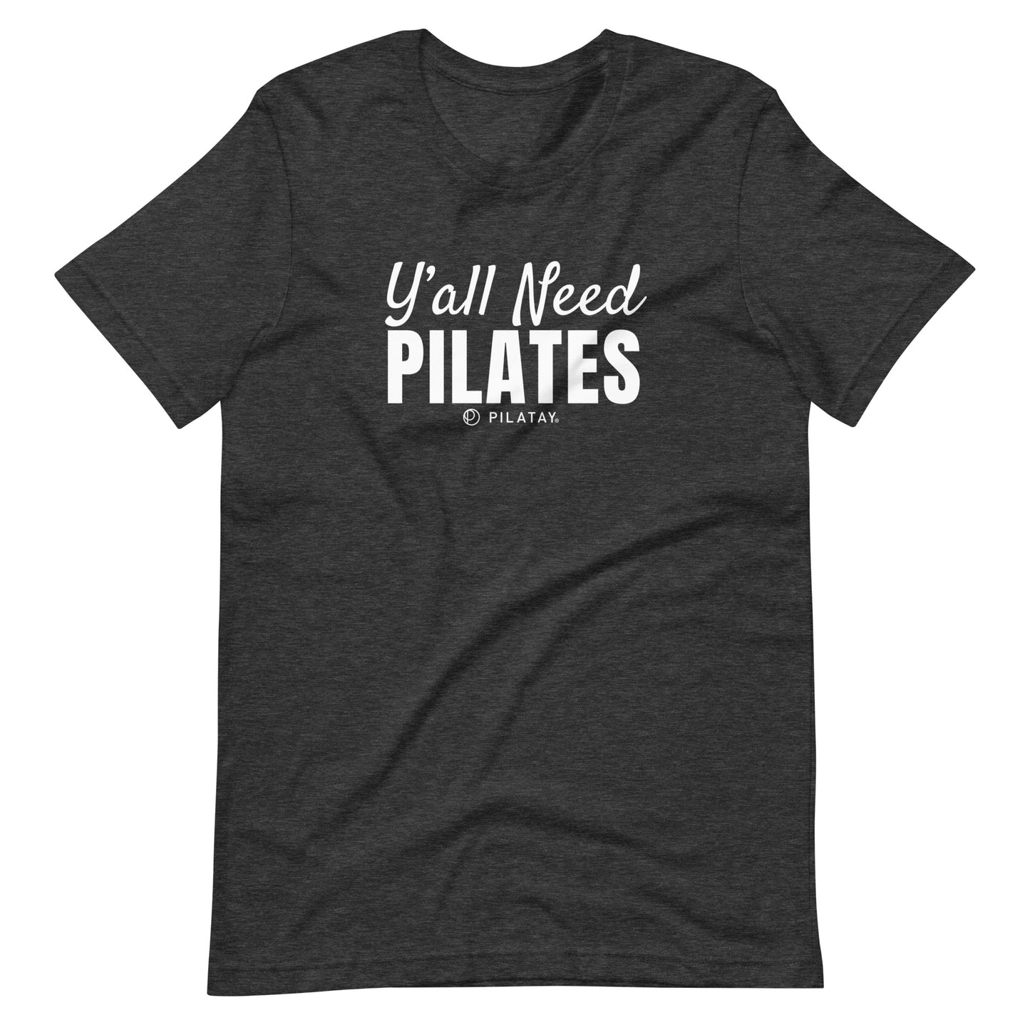 Y'all Need Pilates - Unisex T-Shirt
