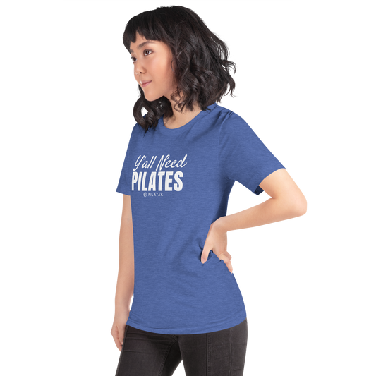 Y'all Need Pilates - Unisex T-Shirt